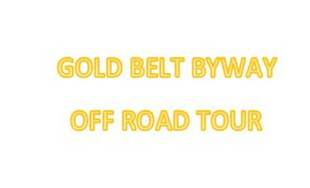 Gold Belt Byway Off Road tour