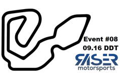 Raser Motorsports Event #8 @ DDT